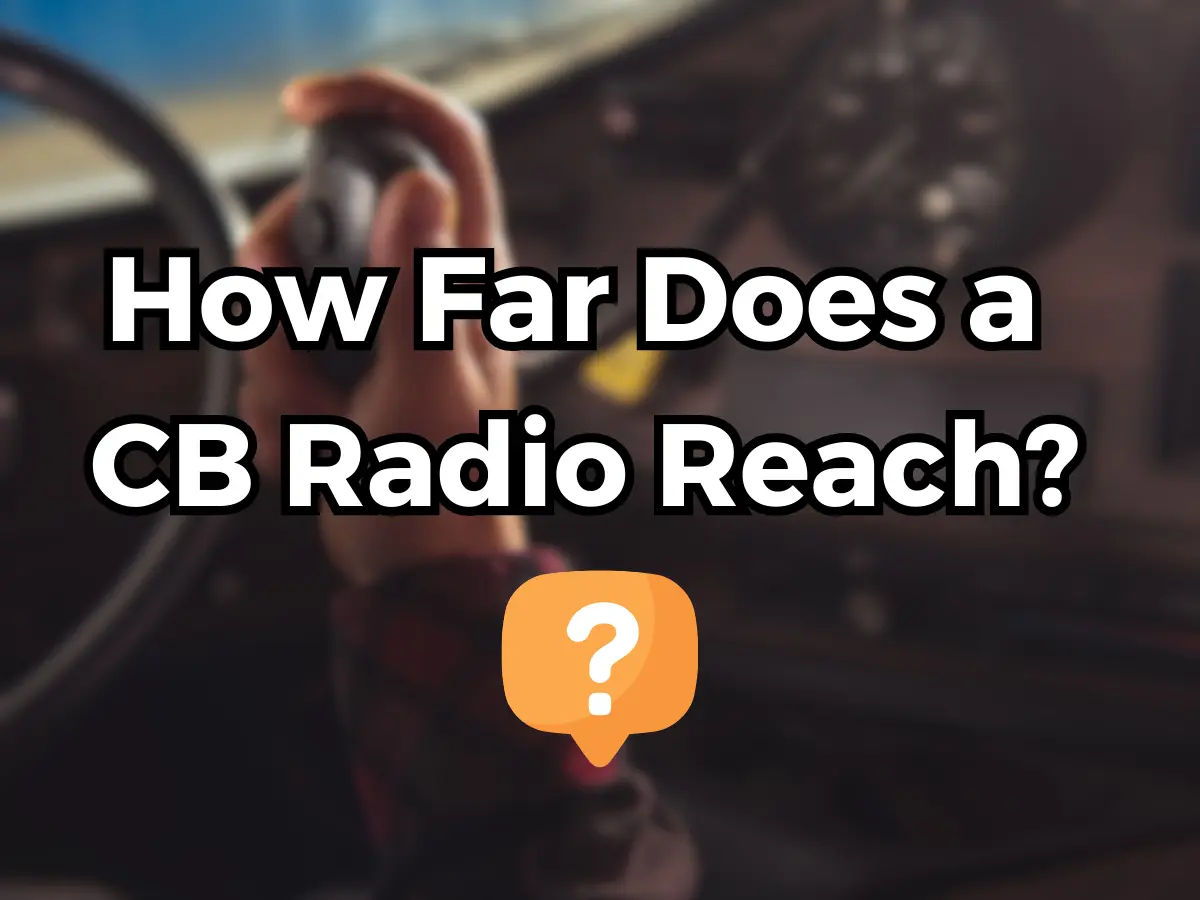 How Far Cb Radio Can Reach