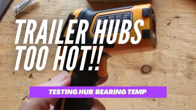 How Hot Should Trailer Hubs Get