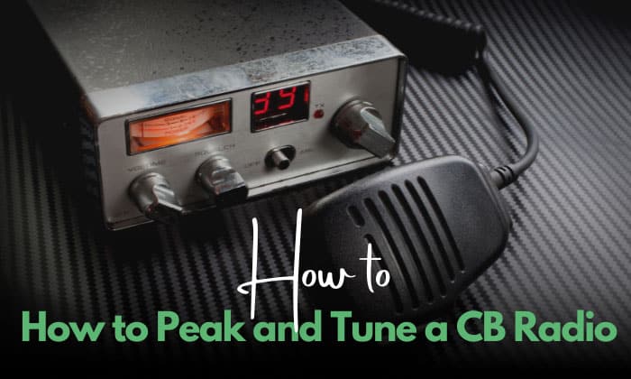 How to Peak And Tune Cb Radio