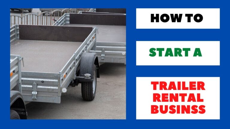 How to Start a Trailer Rental Business