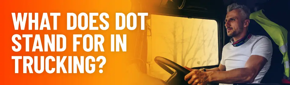 What Does Dot Stand for in Trucking